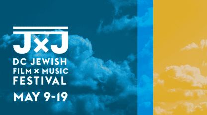 JxJ DC Jewish Film + Music Festival. May 9-19, 2024